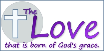 The Love that is born of God's grace.
